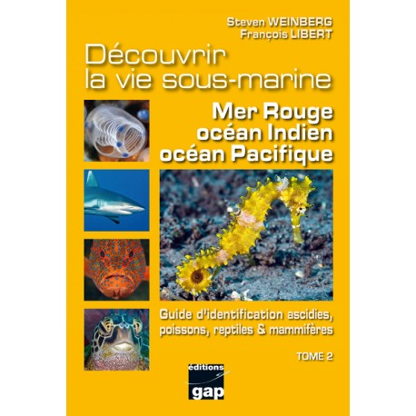 Découvrir la vie sous-marine Mer Rouge océan Indien océan Pacifique Tome 2