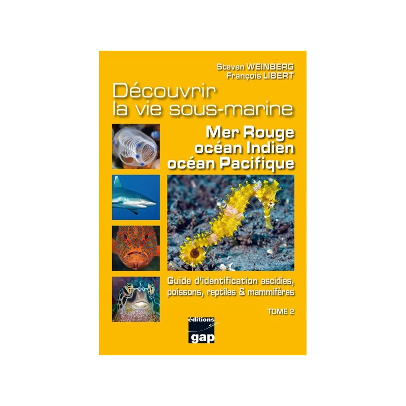 Découvrir la vie sous-marine Mer Rouge océan Indien océan Pacifique Tome 2