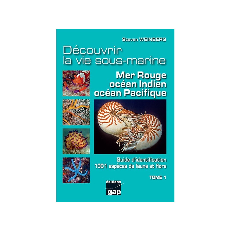 Découvrir la vie sous-marine Mer Rouge océan Indien océan Pacifique Tome 1