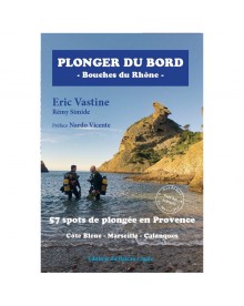 Plonger du Bord 57 spots de plongée dans les Bouches-du-Rhône
