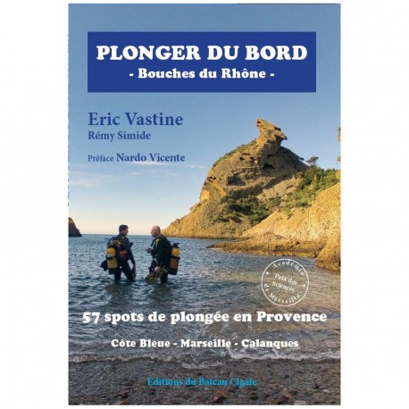 Plonger du Bord 57 spots de plongée dans les Bouches-du-Rhône